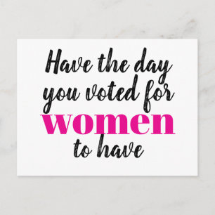 Cartão Postal Tenha o Dia Pelo Qual Você Votou Para as Mulheres 