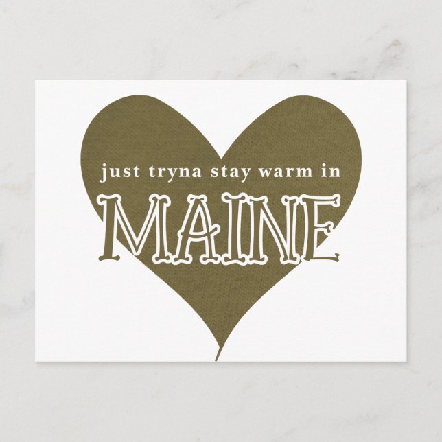 Cartão Postal Tentando ficar quente no Maine (Frente)