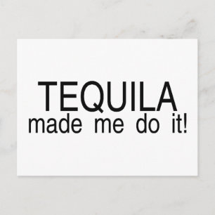 Cartão Postal Tequila me fez fazer isso