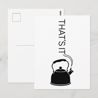 Cartão Postal That is it streaming text from kettle