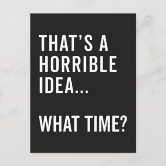 Cartão Postal That's A Horrible Idea Funny Quote