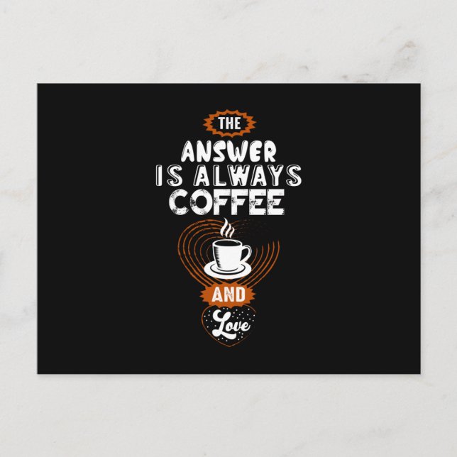 Cartão Postal The Answer is Always Coffee (Frente)
