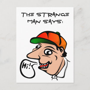 Cartão Postal The Strange Man Says: HI! Postcard