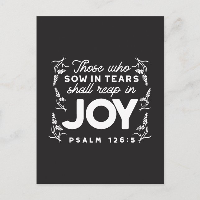Cartão Postal Those Who Sow in Tears Shall Reap in Joy Quotes (Frente)