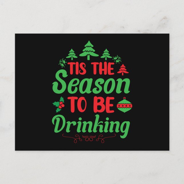 Cartão Postal Tis the Season to Be Drinking (Frente)