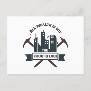 Cartão Postal Toda Riqueza é apenas o Produto do Trabalho