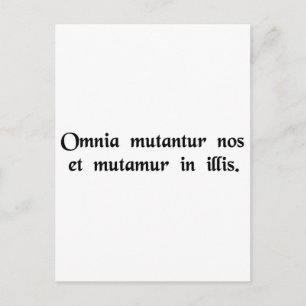 Cartão Postal Todas as coisas mudam, e nós mudamos com elas.