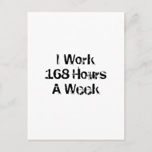 Cartão Postal Trabalho 168 Horas por Semana.