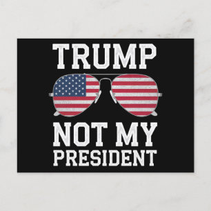 Cartão Postal Trump Não É o Meu Presidente Anti-Trump