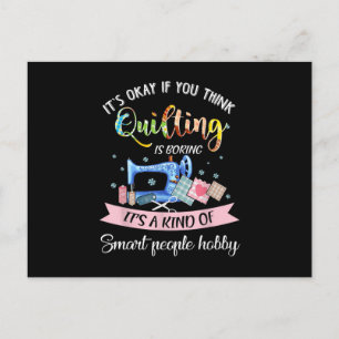 Cartão Postal Tudo Bem Se Você Acha Que Quilting É Chato