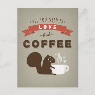 Cartão Postal Tudo que você precisa é amor e café - esquilo