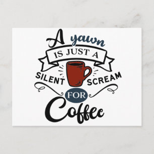 Cartão Postal Um Bocejo É Um Grito Por Café
