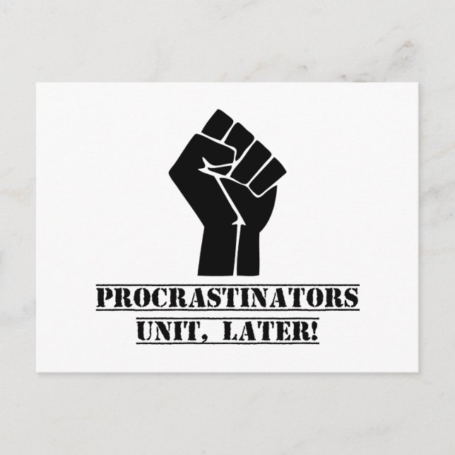 Cartão Postal Unidade de Procrastinadores, Mais Tarde! Engraçado (Frente)