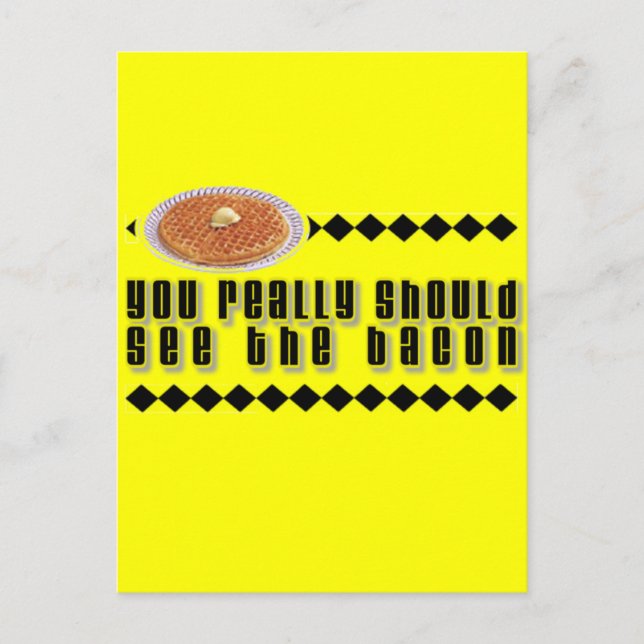 Cartão Postal Você Deveria Ver O Bacon (Frente)