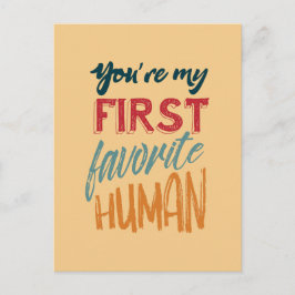 Cartão Postal Você é meu primeiro ser humano favorito eu te amo,