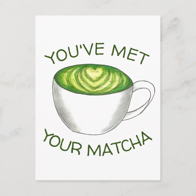 Cartão Postal Você encontrou seu jogo Matcha Green Tea Latte Lov (Frente)