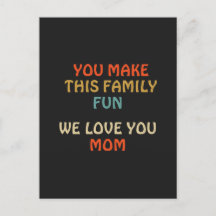 Você Faz Essa Família Divertir Nós Te Amamos Mãe