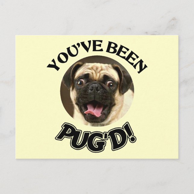 CARTÃO POSTAL VOCÊ FOI PUG'D! - CÃO ENGRAÇADO DO PUG (Frente)
