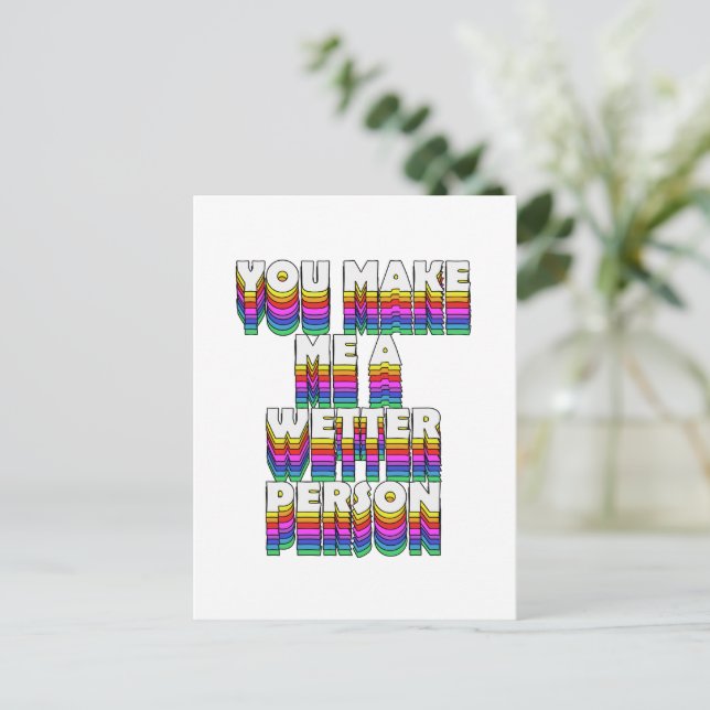 Cartão Postal Você me faz uma pessoa mais úmida Impressão do Arc (Em pé/Frente)