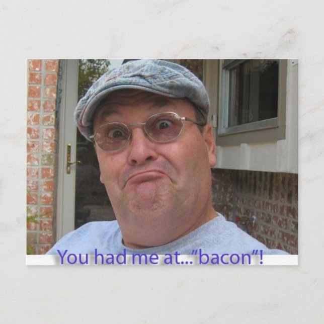 Cartão Postal Você me pegou no bacon! (Frente)
