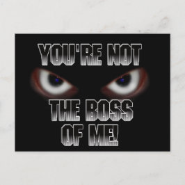 CARTÃO POSTAL VOCÊ NÃO É O CHEFE DE MIM!