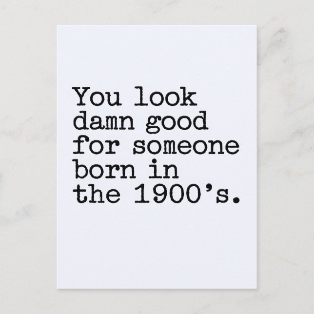 Cartão Postal Você Parece Bom Para Alguém Nascer Na Década De 19 (Frente)