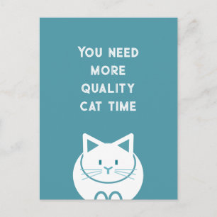 Cartão Postal Você Precisa de Mais Tempo de Gato de Qualidade