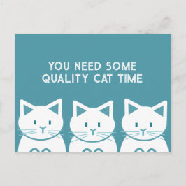 Cartão Postal Você precisa de um tempo de qualidade com gatos