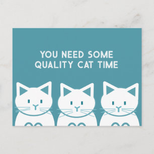 Cartão Postal Você precisa de um tempo de qualidade com gatos