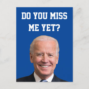 Cartão Postal Você Sente Falta De Joe Biden Ainda?