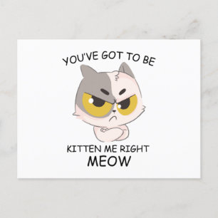 Cartão Postal Você tem que ser Kitten Me Miow