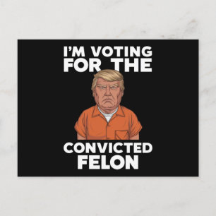 Cartão Postal Voto a favor do condenado Felon Pro Trump 2024