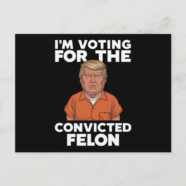 Cartão Postal Voto a favor do condenado Felon Pro Trump 2024 (Frente)