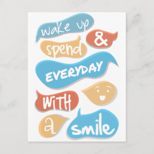 Cartão Postal Wake up and spend everyday with a smile