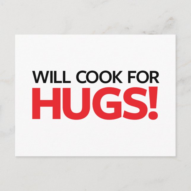 Cartão Postal Will Cook for Hugs (Frente)