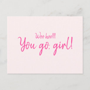 Cartão Postal "Woo hoo you go, girl" Citação motivacional Rosa Q