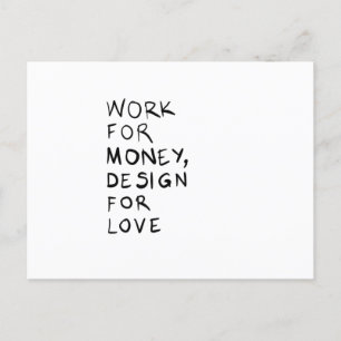 Cartão Postal Work for money, design for love