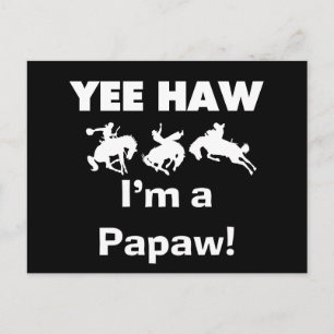 Cartão Postal Yee Haw eu sou uma Camisetas e Presentes do Papaw