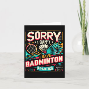 Cartão Prática de Badminton - Desculpe por não poder