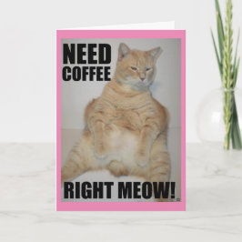 Cartão PRECISA DE CAFÉ COM O MEIO CERTO! Manx Cat Sentado