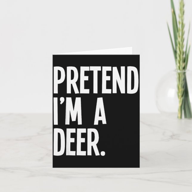 Cartão Pretend I'm A Deer Funny Halloween Party Costume  (Frente)