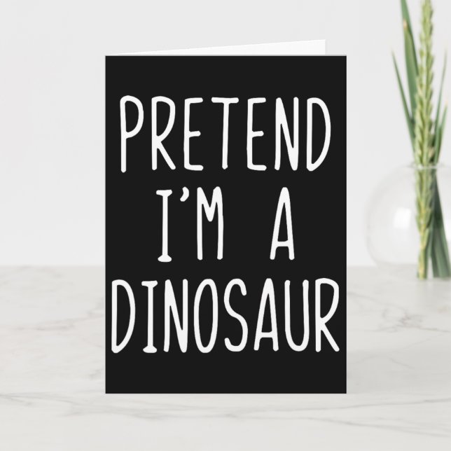 Cartão Pretend I'm A Dinosaur Costume Halloween Lazy Adul (Frente)