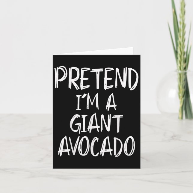 Cartão Pretend I'm A Giant Avocado Costume Halloween Part (Frente)
