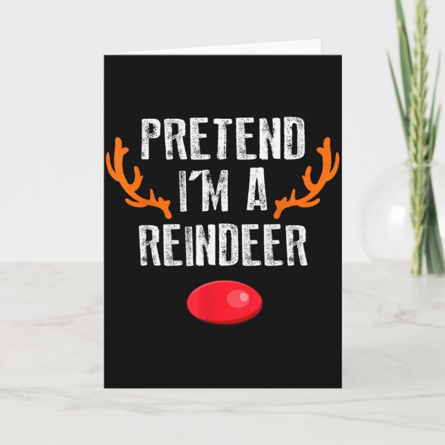 Cartão Pretend I'm A Reindeer Funny Lazy Christmas Mens W (Frente)