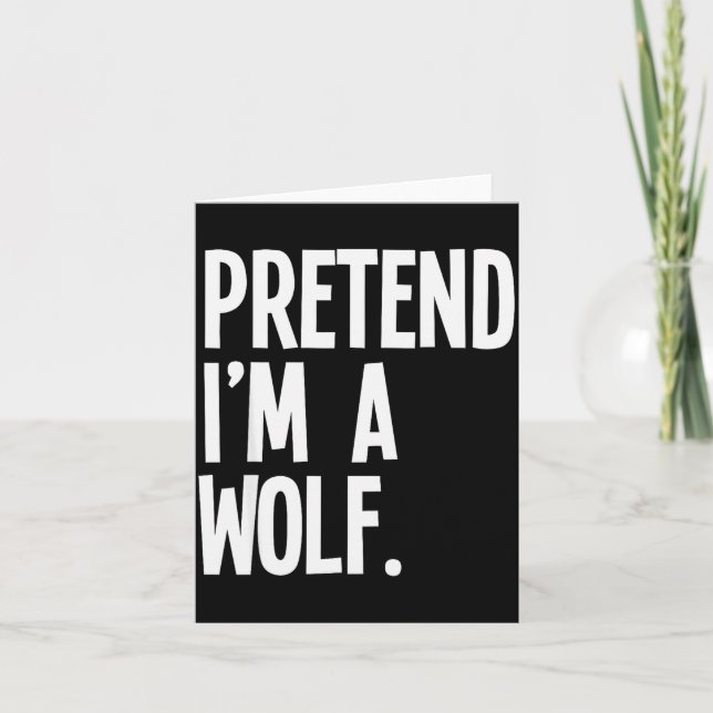 Cartão Pretend I'm A Wolf Funny Halloween Party Costume  (Frente)