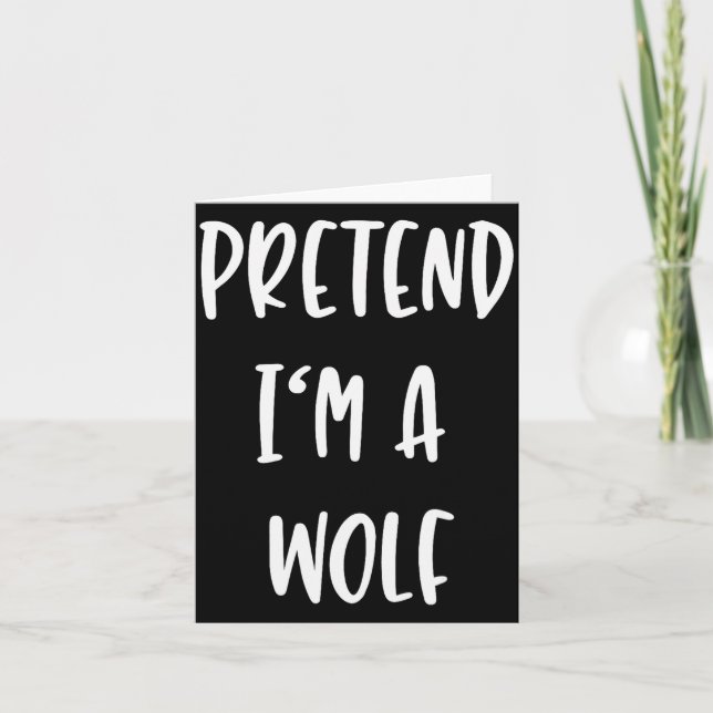 Cartão Pretend Im A Wolf Funny Lazy Halloween Party Costu (Frente)
