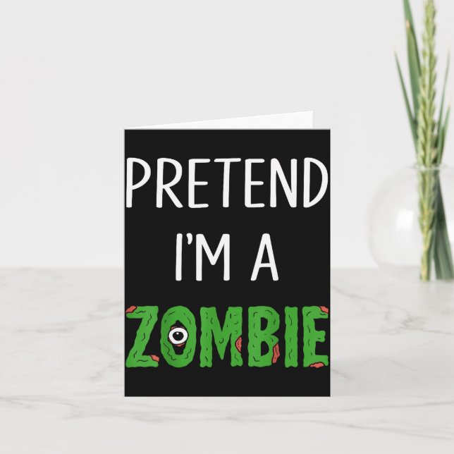 Cartão Pretend I'm A Zombie Lazy Funny Zombie Halloween C (Frente)