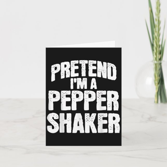Cartão Pretend I'm Pepper Shaker Funny Matching Halloween (Frente)