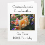 Cartão Pretty Flowers, Grandmother 100th Birthday Card.<br><div class="desc">100th birthday card for a Grandmother,  with a nice floral picture. The text can be customized if you wish. A pretty and stylish card.</div>