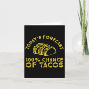 Cartão Previsão De Hoje De 100% De Chance De Tacos